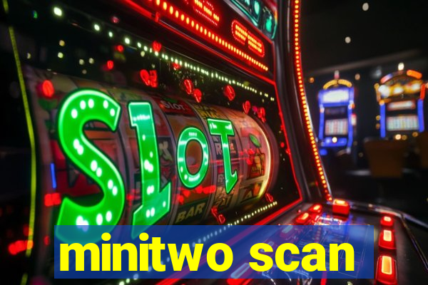 minitwo scan